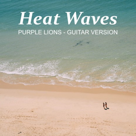 Heat Waves (Guitar Version) | Boomplay Music