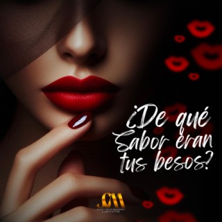 ¿De qué sabor eran tus besos?