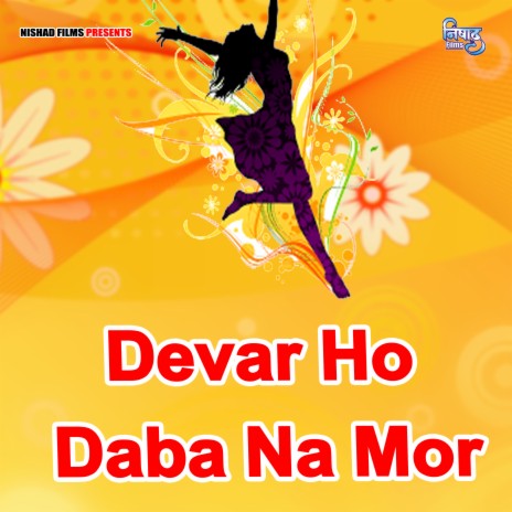 Devar Ho Daba Na Mor | Boomplay Music