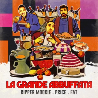 LA GRANDE ABBUFFATA ft. Price & Ripper Mookie lyrics | Boomplay Music