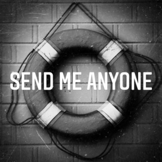 Send Me Anyone