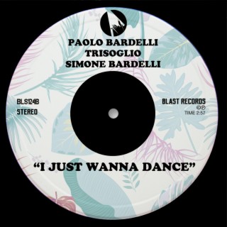I Just Wanna Dance (Bardelli Nu Club Mix)
