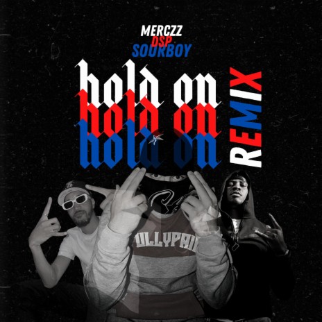 Hold On (Remix) ft. DSP & Sourboy | Boomplay Music