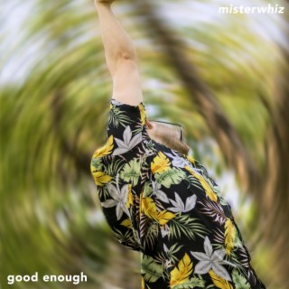 Good Enough lyrics | Boomplay Music