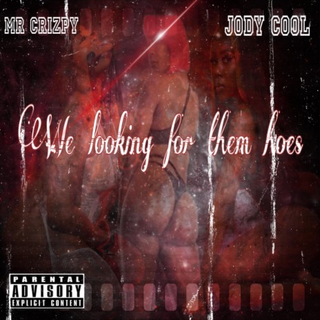We Looking For Them Hoes ft. Jody Cool | Boomplay Music