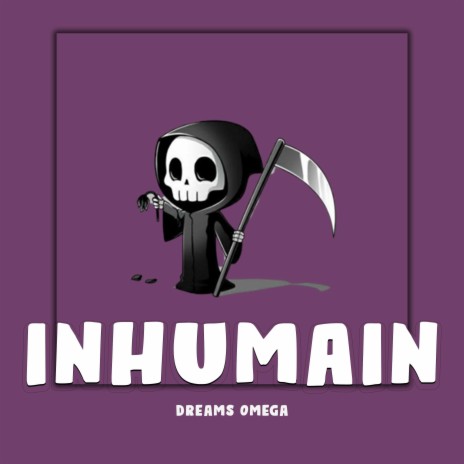 INHUMAIN | Boomplay Music