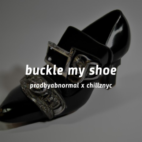 buckle my shoe ft. Chillz