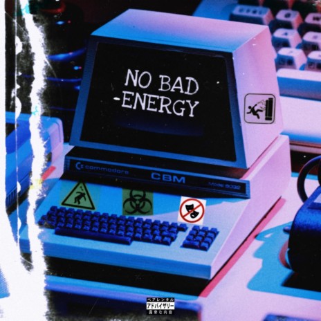 No Bad Energy | Boomplay Music