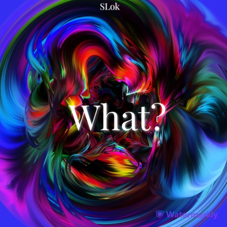 What? | Boomplay Music