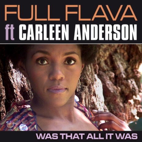 Was That All It Was ft. Carleen Anderson | Boomplay Music