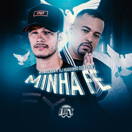 Minha Fé ft. Dj Huguinho do Banco | Boomplay Music