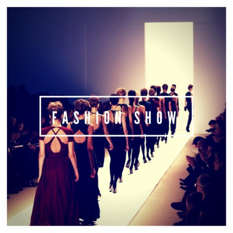 Fashion Show | Boomplay Music