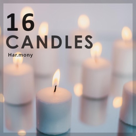 16 Candles | Boomplay Music