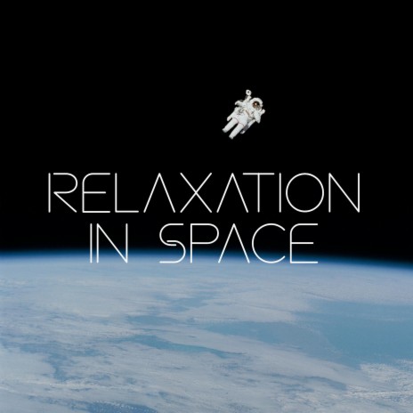 Relaxation In Space | Boomplay Music