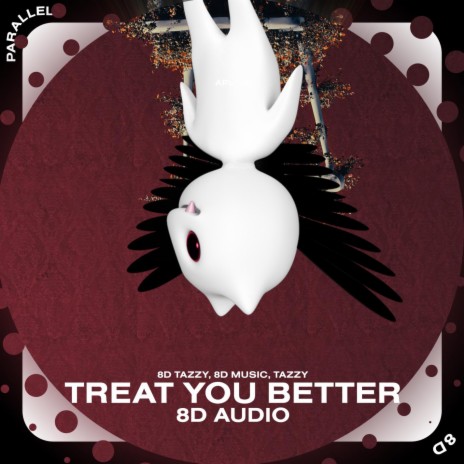 Treat You Better - 8D Audio ft. surround. & Tazzy | Boomplay Music