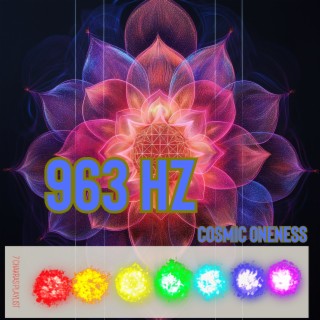 Cosmic Oneness with 963 Hz