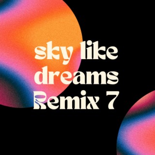 sky like dreams Remix 7