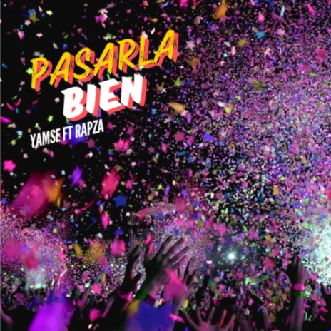 Pasarla Bien ft. Rapza | Boomplay Music