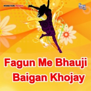 Fagun Me Bhauji Baigan Khojay