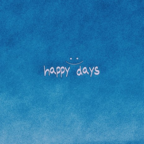 happy days | Boomplay Music