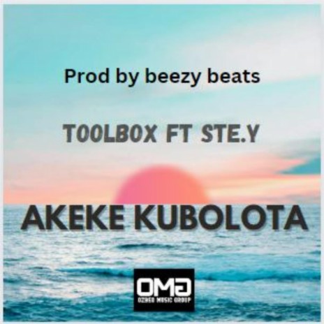 Akeke Kubolota ft. ToolBox & Ste.Y | Boomplay Music