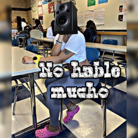 No hable mucho | Boomplay Music