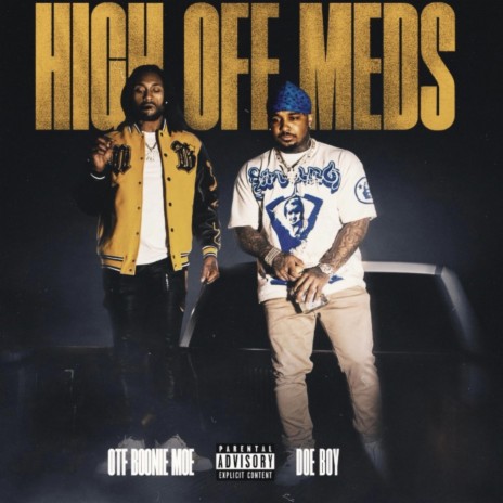 High Off Meds ft. Doe Boy | Boomplay Music