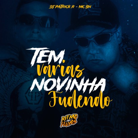 Tem Várias Novinha Fudendo ft. DJ Patrick R | Boomplay Music