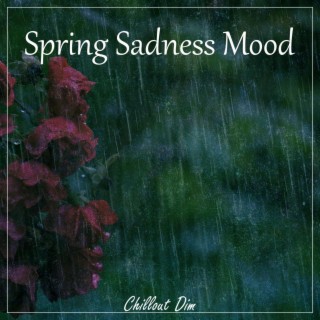 Spring Sadness Mood