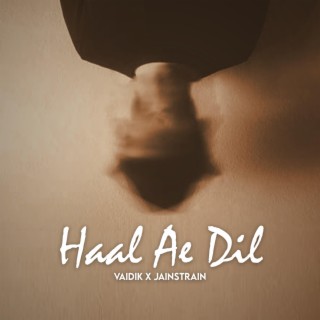 Haal Ae Dil (feat. Jainstrain)