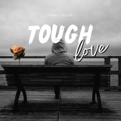 Tough Love | Boomplay Music