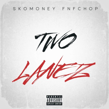 Two Lanez ft. FNF CHOP | Boomplay Music