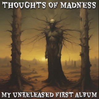 Thoughts of Madness