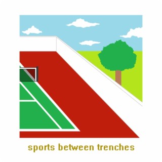 Sports Between Trenches