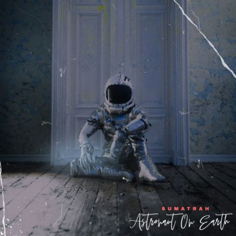 Astronaut On Earth | Boomplay Music