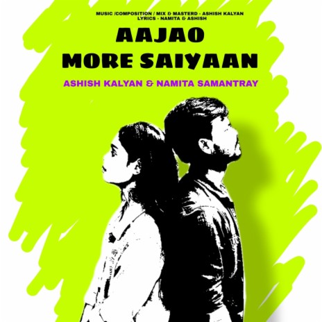 Aajao More Saiyaan (feat. Namita Samantray) | Boomplay Music