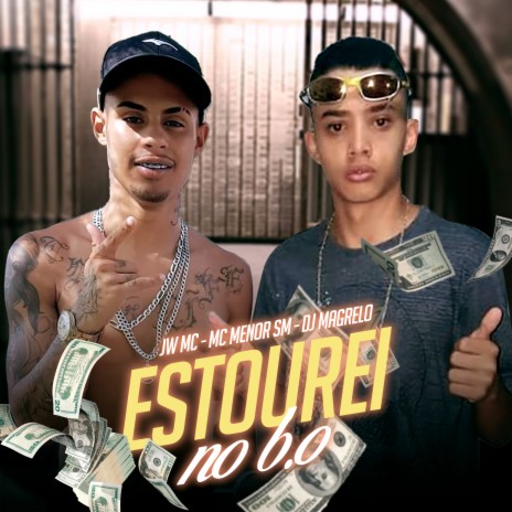 Estourei no B.O ft. Mc Menor SM & Dj Magrelo | Boomplay Music