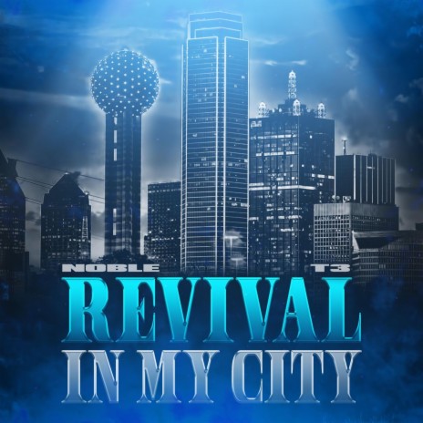 Revival In My City ft. T3.