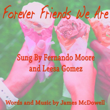 Forever Friends We Are ft. Leesa Gomez | Boomplay Music