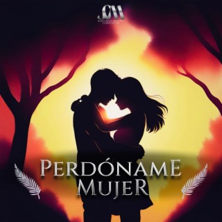 Perdóname Mujer