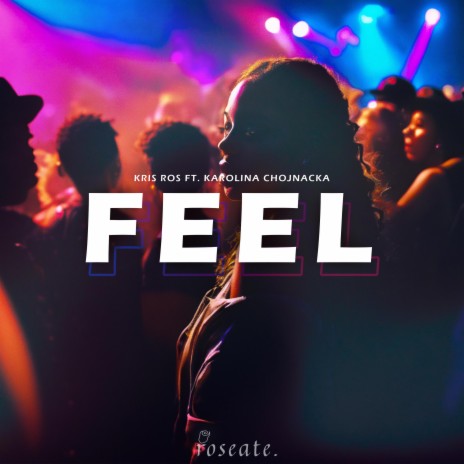 Feel ft. Karolina Chojnacka | Boomplay Music