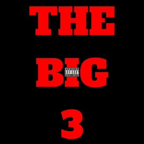 The Big 3 | Boomplay Music