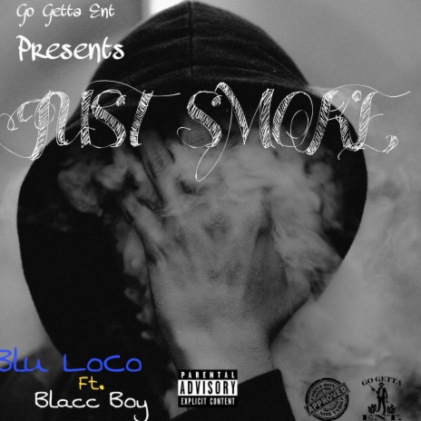 Just Smoke (feat. Blacc Boy) | Boomplay Music