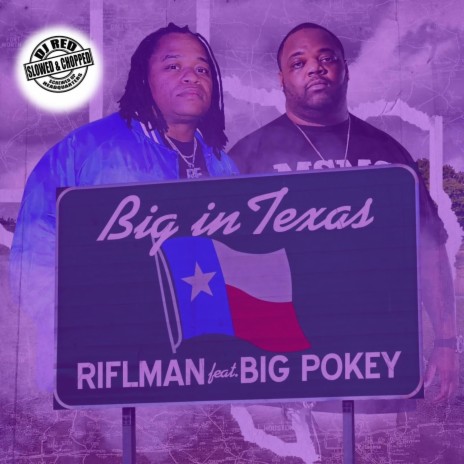 Big In Texas (Slowed and Chopped) ft. Big Pokey & DJ Red