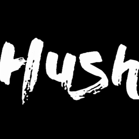 HUSH! | Boomplay Music