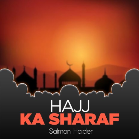 Hajj Ka Sharaf | Boomplay Music