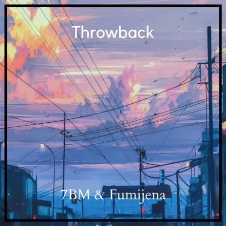 Throwback ft. 7BM | Boomplay Music