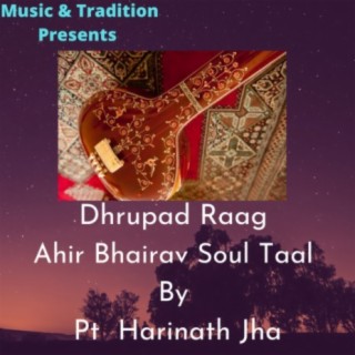 Drhpad Raag Ahir Bhairav Soul Taal