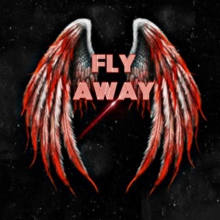 FLY AWAY