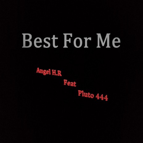 Best For Me (feat. Pluto 444)